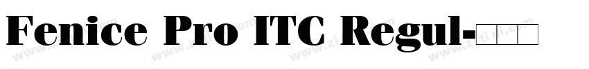 Fenice Pro ITC Regul字体转换 Fenice Pro ITC Regul字体转换